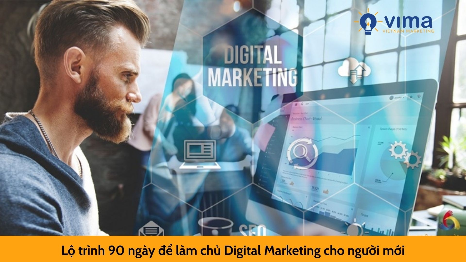 Lộ trình 90 ngày để làm chủ Digital Marketing cho người mới